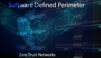 Software Defined Perimeter (SDP) for Zero Trust Networks